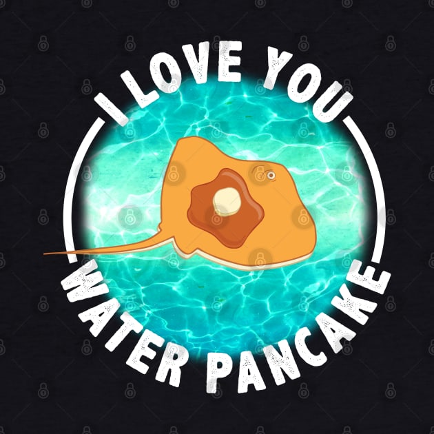 I Love You Water Pancake - Stingray with Syrup by prettyinink